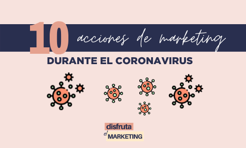 10 acciones de marketing durante el coronavirus